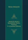 Heinrich Heine.s Sammtliche Werke, Volumes 3-4 (German Edition) - Heinrich Heine