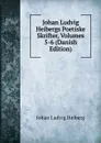 Johan Ludvig Heibergs Poetiske Skrifter, Volumes 5-6 (Danish Edition) - Johan Ludvig Heiberg