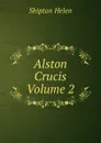 Alston Crucis Volume 2 - Shipton Helen