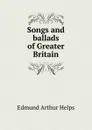 Songs and ballads of Greater Britain - Edmund Arthur Helps