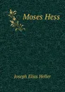 Moses Hess - Joseph Elias Heller