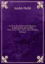 Le livre des heures heroiques et douloureuses des annees 1914-1915-1916-1917-1918 (French Edition) - André Hellé