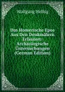 Das Homerische Epos Aus Den Denkmalern Erlautert: Archaologische Untersuchungen (German Edition) - Wolfgang Helbig