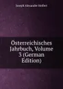 Osterreichisches Jahrbuch, Volume 3 (German Edition) - Joseph Alexander Helfert