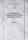 Beitrage Zur Literaturgeschichte (German Edition) - Joachim Heinrich Jäck