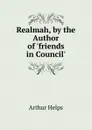 Realmah, by the Author of .friends in Council.. - Helps Arthur