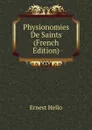 Physionomies De Saints (French Edition) - Ernest Hello