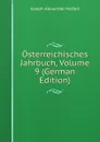 Osterreichisches Jahrbuch, Volume 9 (German Edition) - Joseph Alexander Helfert