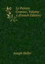 Le Peintre Graveur, Volume 5 (French Edition) - Joseph Heller