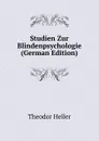 Studien Zur Blindenpsychologie (German Edition) - Theodor Heller