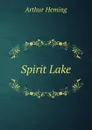 Spirit Lake - Arthur Heming