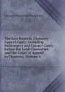 The Law Reports, Chancery Appeal Cases: Including Bankruptcy and Lunacy Cases, Before the Lord Chancellor, and the Court of Appeal in Chancery, Volume 4 - George Wirgman Hemming