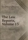 The Law Reports, Volume 13 - George Wirgman Hemming