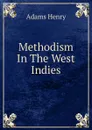 Methodism In The West Indies - Henry Adams