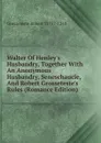 Walter Of Henley.s Husbandry, Together With An Anonymous Husbandry, Seneschaucie, And Robert Grosseteste.s Rules (Romance Edition) - Grosseteste Robert 1175?-1253