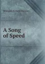 A Song of Speed - William Ernest Henley