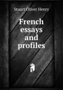 French essays and profiles - Stuart Oliver Henry