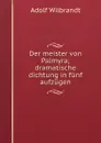 Der meister von Palmyra; dramatische dichtung in funf aufzugen - Adolf Wilbrandt