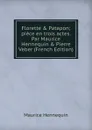 Florette . Patapon; piece en trois actes. Par Maurice Hennequin . Pierre Veber (French Edition) - Maurice Hennequin