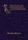 Godly union and concord: sermons preached mainly in Westminster Abbey in the interest of Christian fraternity - Hensley Henson