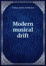 Modern musical drift - William James Henderson