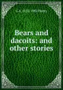 Bears and dacoits: and other stories - Henty George Alfred