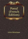 Poeuf (French Edition) - Léon Hennique