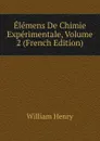 Elemens De Chimie Experimentale, Volume 2 (French Edition) - William Henry