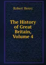 The History of Great Britain, Volume 4 - Robert Henry