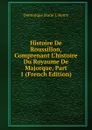 Histoire De Roussillon, Comprenant L.histoire Du Royaume De Majorque, Part 1 (French Edition) - Dominique Marie J. Henry