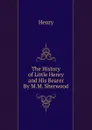 The History of Little Henry and His Bearer By M.M. Sherwood. - Henry