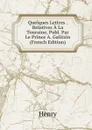 Quelques Lettres . Relatives A La Touraine, Publ. Par Le Prince A. Galitzin (French Edition) - Henry