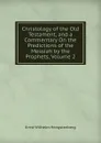 Christology of the Old Testament, and a Commentary On the Predictions of the Messiah by the Prophets, Volume 2 - Hengstenberg Ernst Wilhelm