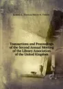 Transactions and Proceedings of the Second Annual Meeting of the Library Association of the United Kingdom - Ernest C. Thomas Henry R. Tedder