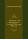 Commentar Uber Die Psalmen, Volume 3 (German Edition) - Hengstenberg Ernst Wilhelm