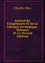 Journal De L.imprimerie Et De La Librairie En Belgique, Volumes 10-11 (French Edition) - Charles Hen