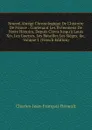 Nouvel Abrege Chronologique De L.histoire De France : Contenant Les Evenemens De Notre Histoire, Depuis Clovis Jusqu.a Louis Xiv, Les Guerres, Les Batailles Les Sieges, .c, Volume 1 (French Edition) - Charles-Jean-François Hénault