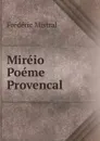 Mireio Poeme Provencal - Frédéric Mistral
