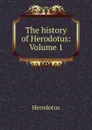 The history of Herodotus: Volume 1 - Herodotus
