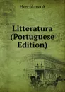 Litteratura (Portuguese Edition) - Alexandre Herculano