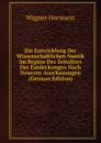 Die Entwicklung Der Wissenschaftlichen Nautik Im Beginn Des Zeitalters Der Entdeckungen Nach Neueren Anschauungen (German Edition) - Wagner Hermann