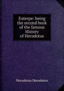 Euterpe: being the second book of the famous History of Herodotus - Herodotus