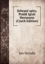 Sebrane spisy. Poada Ignat Herrmann (Czech Edition) - Jan Neruda