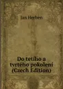 Do tetiho a tvrteho pokoleni (Czech Edition) - Jan Herben