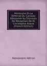 Montcalm Et La Defense Du Canada: Response Au Discours De Reception De M. Christophe Allard (French Edition) - Alexandre Héron