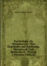 Psychologie Als Wissenschaft: Neu Gegrundet Auf Erfahrung, Metaphysik Und Mathematik, Volume 2 (German Edition) - Herbart Johann Friedrich