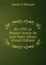 En 1792: Le Premier Amour De Lord Saint-Albans (French Edition) - Charles d' Héricault