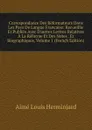 Correspondance Des Reformateurs Dans Les Pays De Langue Francaise: Recueillie Et Publiee Avec D.autres Lettres Relatives A La Reforme Et Des Notes . Et Biographiques, Volume 1 (French Edition) - Aimé Louis Herminjard