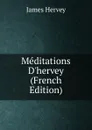 Meditations D.hervey (French Edition) - James Hervey