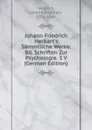 Johann Friedrich Herbart.s Sammtliche Werke: Bd. Schriften Zur Psychologie. 3 V (German Edition) - Herbart Johann Friedrich